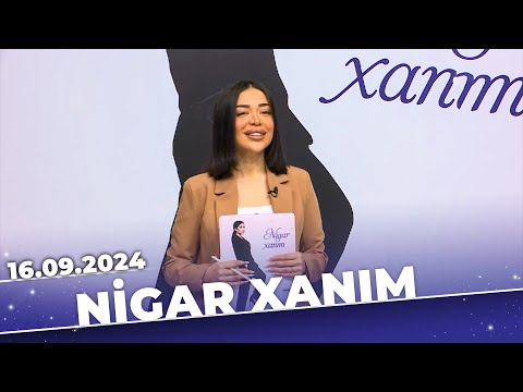 Nigar xanım | Tam bölüm | 16.09.2024