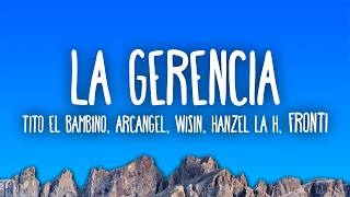 Tito El Bambino, Arcangel, Wisin, Hanzel La H, Fronti - La Gerencia