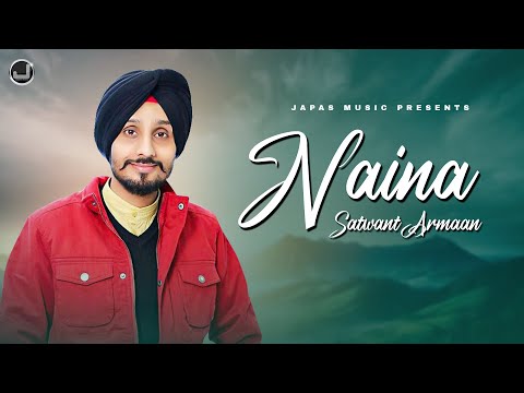 Naina | Satwant Armaan | Latest Punjabi Song 2025| Japas Music