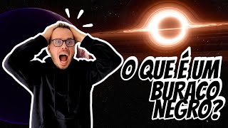 O que é um Buraco Negro?