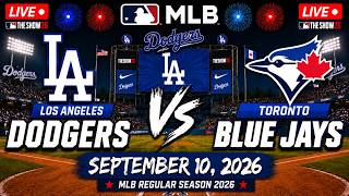 MLB LIVE! Los Angeles Dodgers vs Toronto Blue Jays | September 10, 2026 | Full Game MLB The Show 26