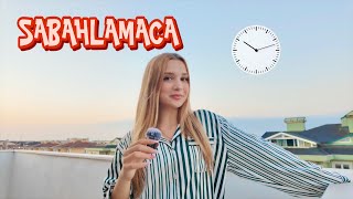 Sabahlamaca Vlog. Ecrin Su Çoban. Ağustos 2025