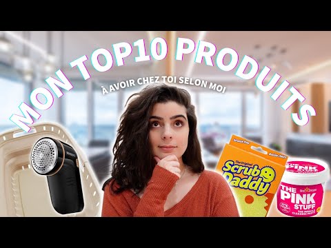 LES 10 PRODUITS À AVOIR !