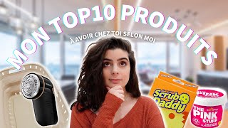 LES 10 PRODUITS À AVOIR !