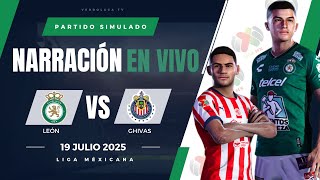 🔴 CLUB LEON VS CHIVAS NARRACIÓN EN VIVO / JUEGA JAMES RODRIGUEZ - LIGA MX APERTURA PARTIDO SIMULADO