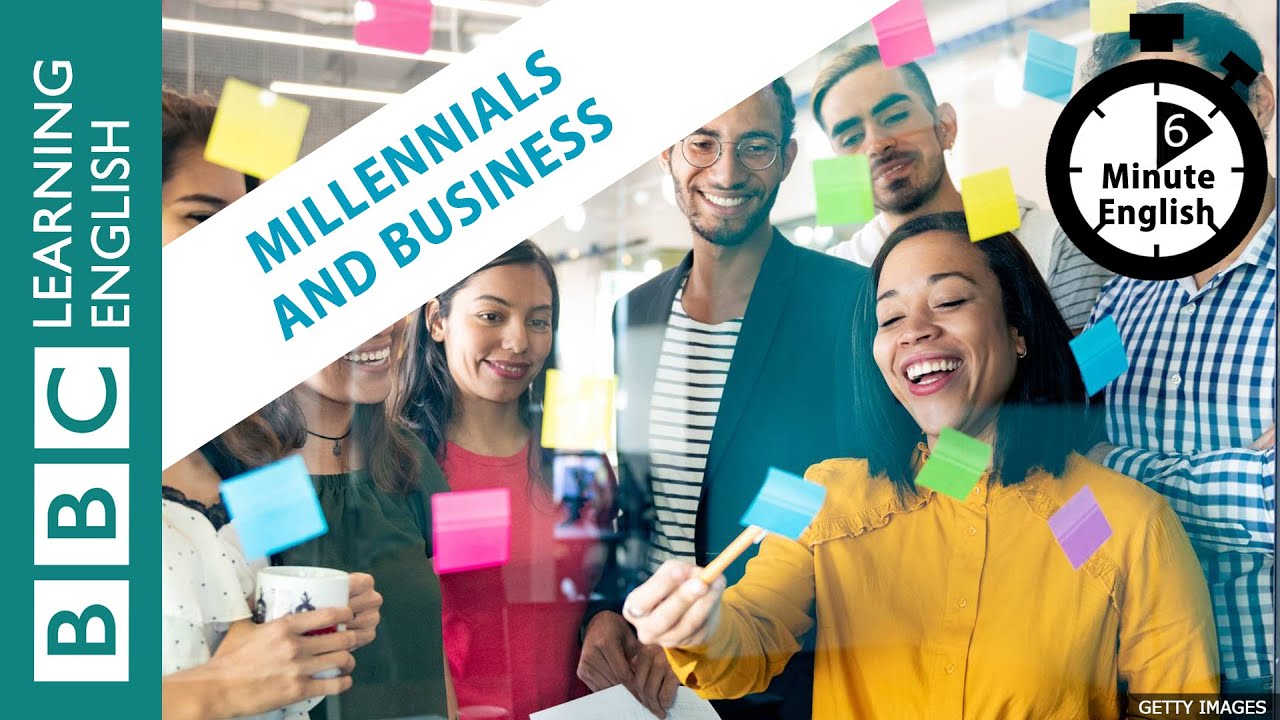 Millennials and business: 6 Minute English