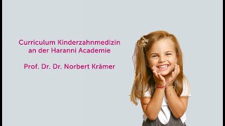 Curriculum Kinderzahnmedizin: Prof. Dr. Dr. Norbert Krämer