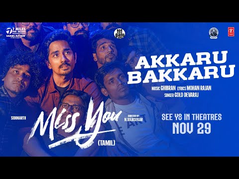 Miss You: Akkaru Bakkaru Video l  Siddharth, Ashika l Ghibran l N.Rajasekar l Samuel M l Mohan Rajan