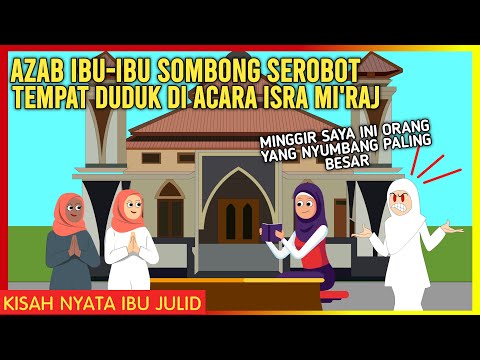 AZAB IBU-IBU SOMBONG SEROBOT TEMPAT DUDUK DI ACARA ISRA MI'RAJ! | AZAB IBU JULID EPISODE 124