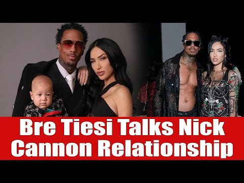 Bre Tiesi Reveals Shocking Truth About Relationship with Nick Cannon!