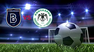 BAŞAKŞEHİR VS KONYASPOR  MAÇI İSTATİSTİKLERİ VE TAHMİNLERİMİZ SİZLERLE..