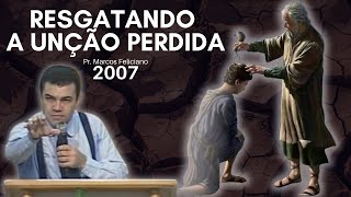 RESGATANDO A UNÇÃO PERDIDA, PASTOR MARCO FELICIANO