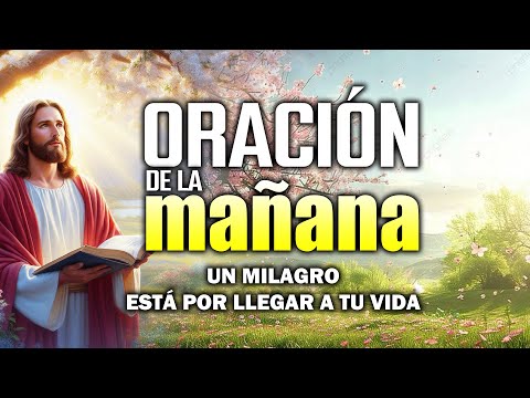 🔴Oración De La Mañana De Hoy | Un milagro está por llegar a tu vida, comienza la semana