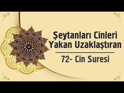 Şeytanları Cinleri Yakan Uzaklaştıran - 72. Cin Suresi