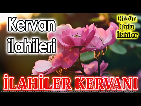 İlahiler Kervanı - Karışık En güzel İlahiler 🌹 Keyif Veren İlahiler 🌹 Yeni Hüzünlü İlahi Dinle