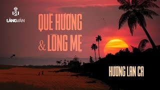Hương Lan | Quê Hương (Giáp Văn Thạch, Đỗ Trung Quân) & Lòng Mẹ (Y Vân) | Làng Văn Radio