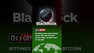 Bitfinex Alpha 208: Bitcoin trượt dốc khi lạm phát Mỹ gia tăng, lãi suất thực tế cao hơn