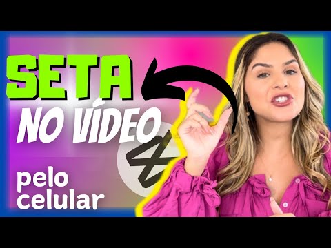 📲 COMO Adicionar SETA no seu vídeo pelo celular - Tutorial fácil e gratuito pelo CAPCUT