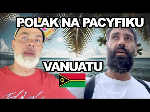 VANUATU - POLAK ZAMIESZKAŁ NA PACYFIKU VOL. 2