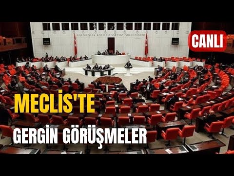 #CANLI Meclis Genel Kurulu'nda GERGİN Geçen Görüşmeler!