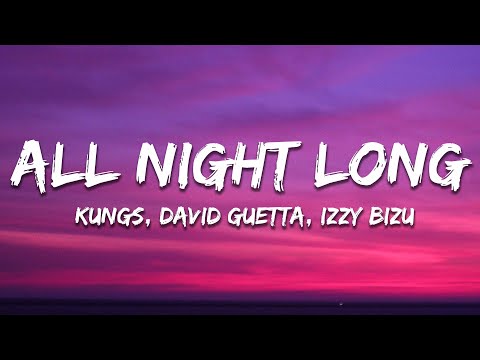 Kungs, David Guetta, Izzy Bizu - All Night Long (Lyrics)