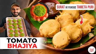SURAT'S FAMOUS Tameta Puri | Tomato Bhajiya Recipe | सूरत का मशहूर टोमैटो भजिया | Chef Sanjyot Keer