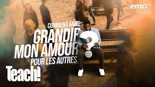 Comment faire grandir mon amour pour les autres ? - Teach! - Athoms Mbuma