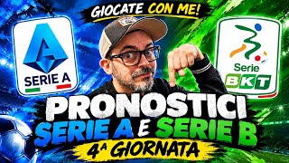 PRONOSTICI SERIE A || PRONOSTICI SERIE B || QUARTA GIORNATA! GIOCATE CON ME