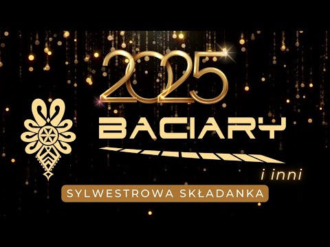 SYLWESTROWA SKŁADANKA 2025 BACIARY i inni