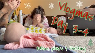 VLOGMAS DAY 3-4 |  BABIES, PLANTS & THRIFTING... MY FAVORITE THINGS!!