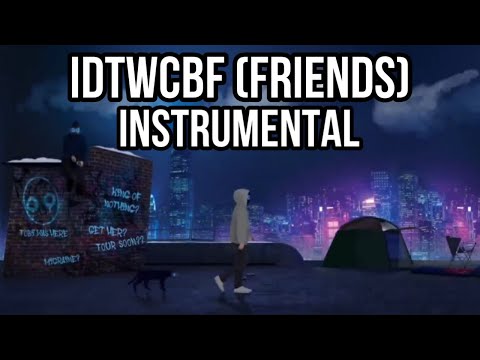 idtwcbf (friends) - BoyWithUke (Instrumental)