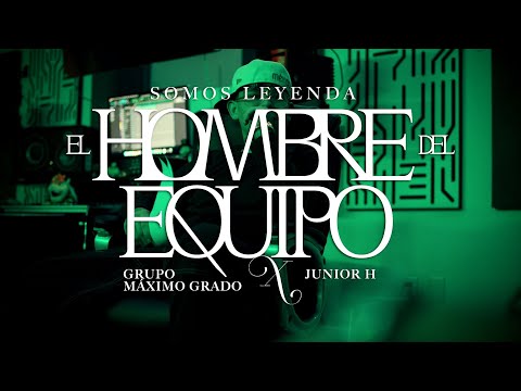 Grupo Maximo Grado x Junior H - El Hombre del Equipo (Video Oficial)