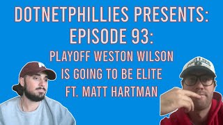 Episode 93: Playoff Weston Wilson is Going to be Elite ft. Matt Hartman