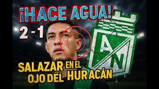 ¡NACIONAL HACE AGUA! Derrota dolorosa y Salazar en el ojo del huracán