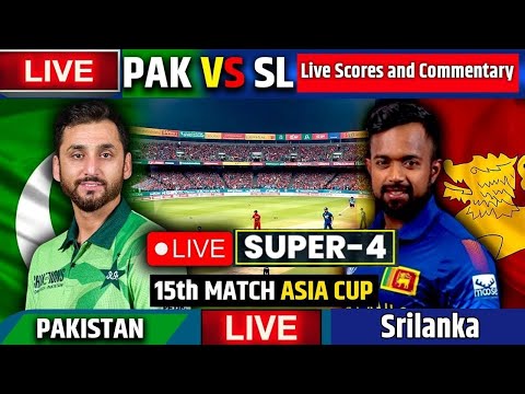 🔴 Live: PAK vs SL, Asia Cup, Live Cricket Match Today, Pakistan vs Sri Lanka match live