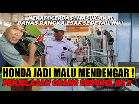 HONDA JADI MALU MENDENGAR PENJELASAN ORANG BENGKEL INI ! BONGKAR RANGKA eSAF SEDETAIL INI