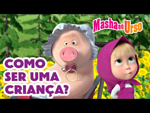 Masha e o Urso 👱‍♀️🐻 🚸 Como ser uma criança? 👶🙌 Coleção de desenhos animados