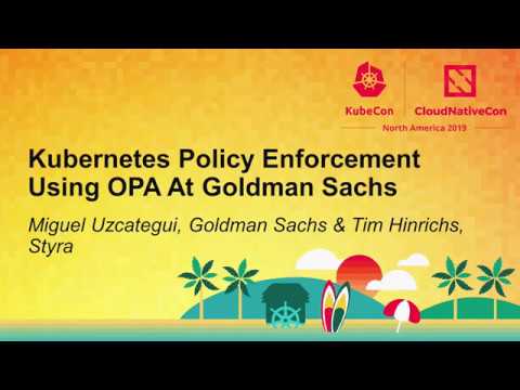 Kubernetes Policy Enforcement Using OPA At Goldman Sachs