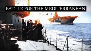 Battle for the Mediterranean 1940 (WW2 Documentary)