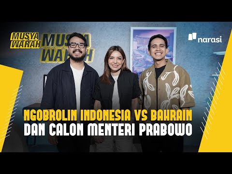 Ngobrolin Indonesia VS Bahrain dan Calon Menteri Prabowo | Musyawarah