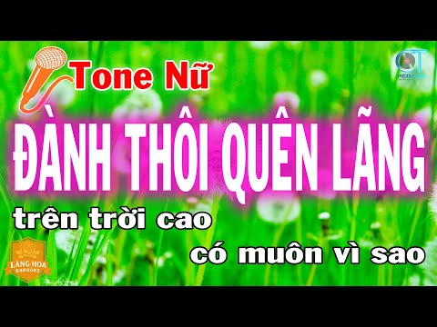 Đành Thôi Quên Lãng Karaoke Tone Nữ Nhạc Trẻ Xưa 8x 9x Làng Hoa Karaoke