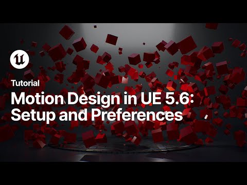 Motion Design in Unreal Engine, Episode 01: Setup & Preferences