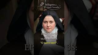 T1-E38 - Milagres de Santa Teresinha: A Rosa na Sala de Cirurgia
