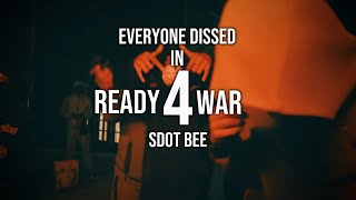 EVERYONE DISSED IN Sdot Bee - Ready 4 War 