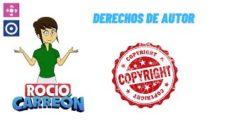 ¿Qué es el Derecho de Autor y por qué te importa?"