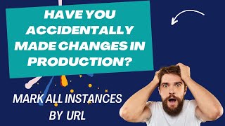 Have you accidentally made changes in production | Environment Marker