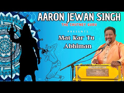 Mat Kar Tu Abhiman | Aaron Jewan Singh, Rietesh Jaikaran, Priya & Divya Paray