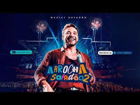 WESLEY SAFADÃO - REPERTÓRIO ATUALIZADO (ARROCHA SAFADÃO 2)