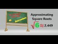 Approximating Square Roots and Classifying Real Numbers