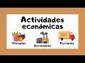 Actividades Económicas: Primarias, Secundarias y Terciarias